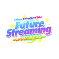 「Sphere Virtual Live Vol.1 Future Streaming -バーチャル飛びだスフィア-」